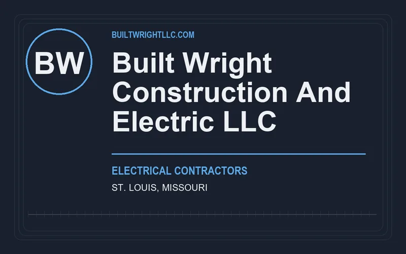 BUILT WRIGHT CONSTRUCTION AND ELECTRIC LLC in St. Louis, Missouri