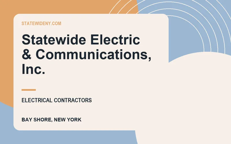 Statewide Electric & Communications, Inc. in Bay Shore, New York
