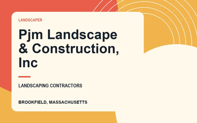 Pjm Landscape & Construction, Inc in Brookfield, Massachusetts
