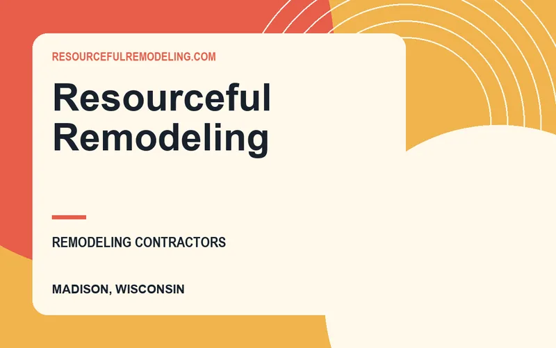 Resourceful Remodeling in Madison, Wisconsin