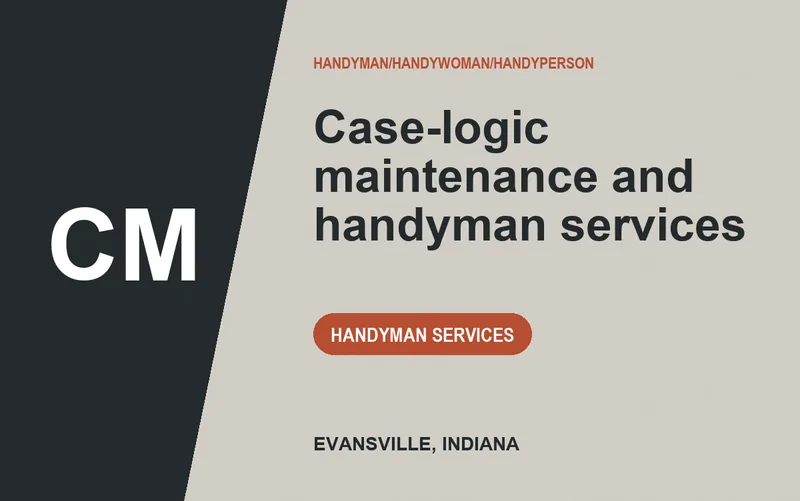 Case-logic maintenance and handyman services in Evansville, Indiana