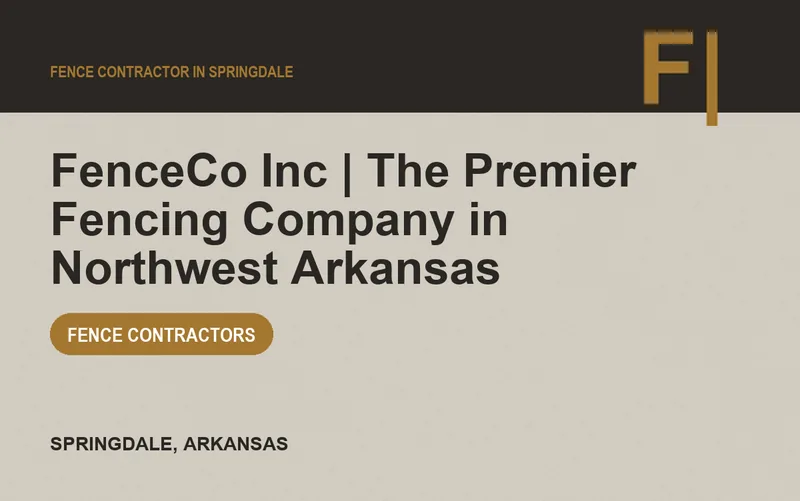 FenceCo Inc | The Premier Fencing Company in Northwest Arkansas in Springdale, Arkansas