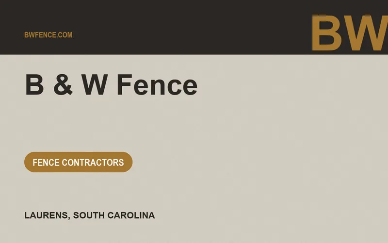 B & W Fence in Laurens, South Carolina