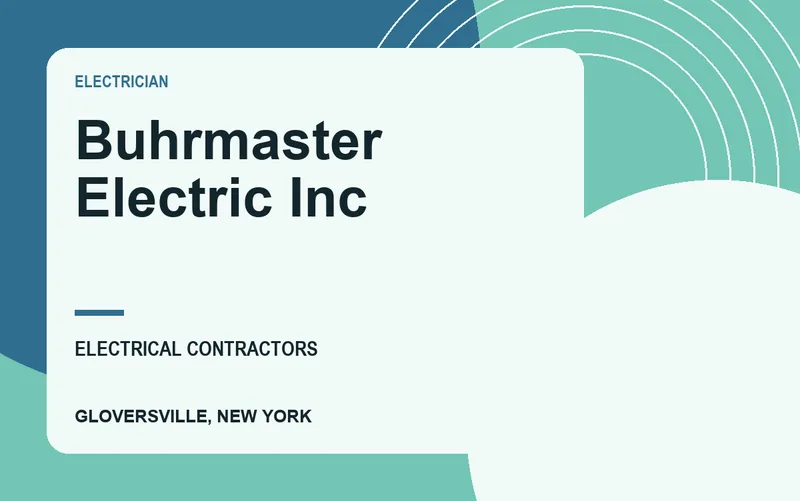Buhrmaster Electric Inc in Gloversville, New York