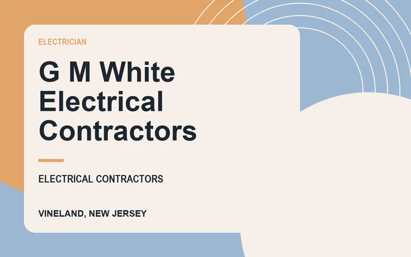 G M White Electrical Contractors in Vineland, New Jersey