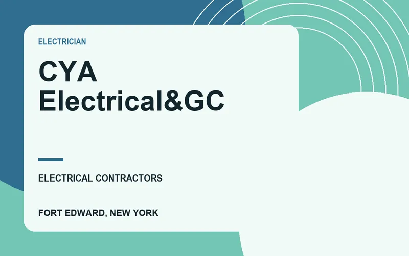 CYA Electrical&GC in Fort Edward, New York