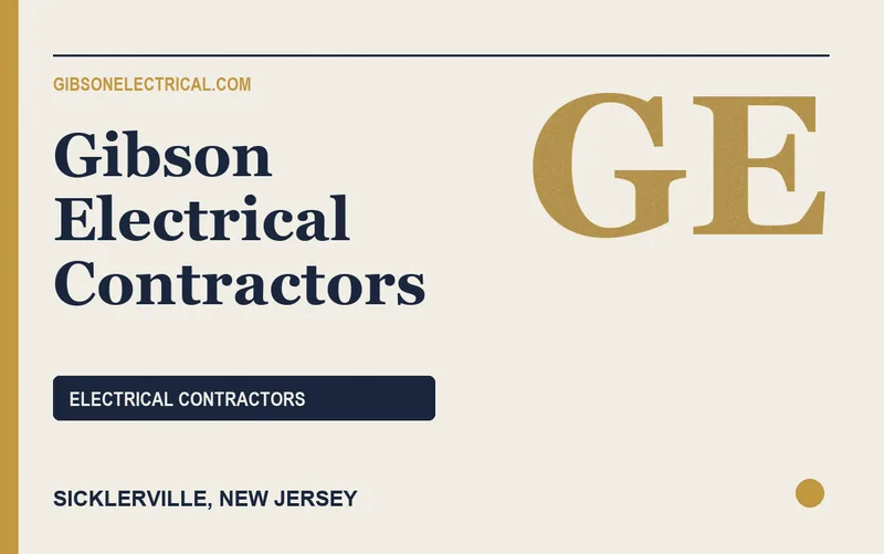 Gibson Electrical Contractors in Sicklerville, New Jersey