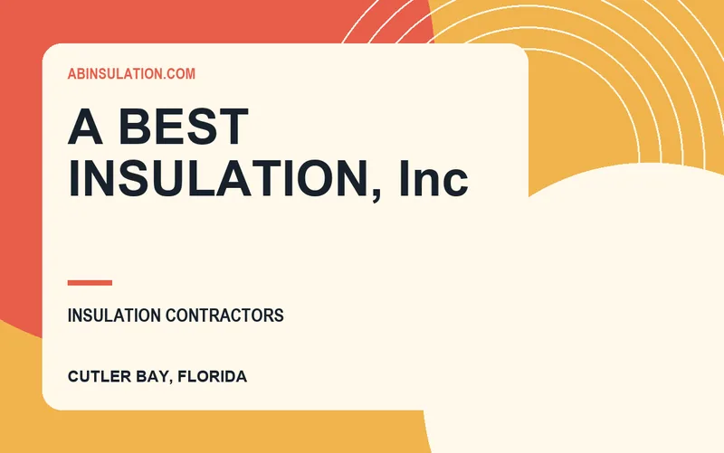 A BEST INSULATION, Inc in Cutler Bay, Florida