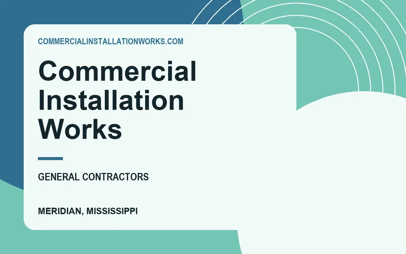 Commercial Installation Works in Meridian, Mississippi