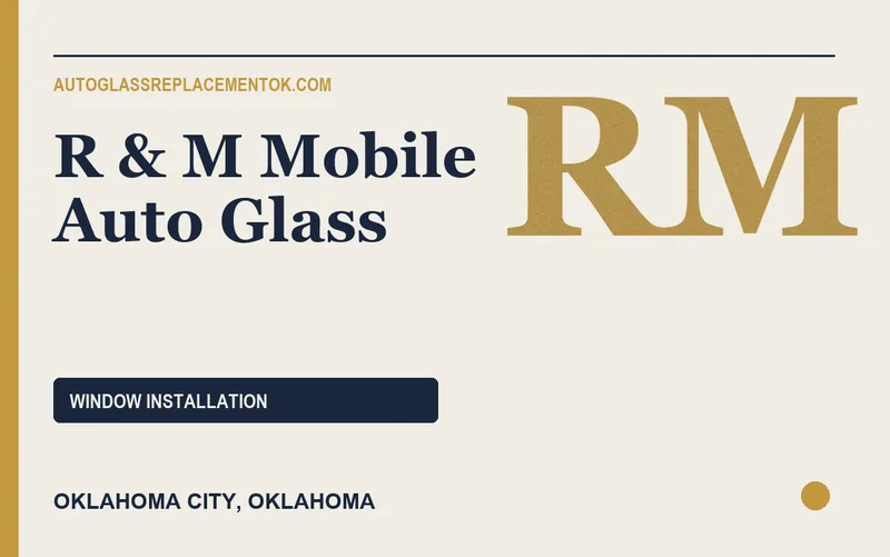 R & M Mobile Auto Glass in Oklahoma City, Oklahoma