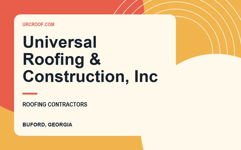Universal Roofing & Construction, Inc in Buford, Georgia