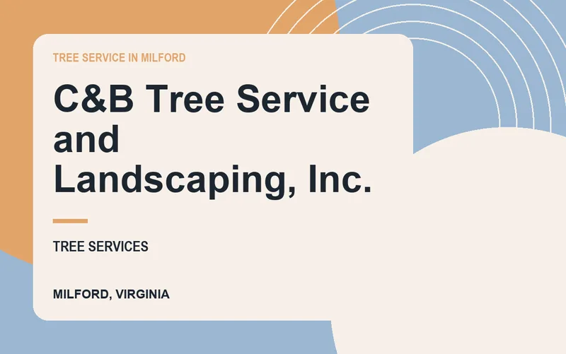 C&B Tree Service and Landscaping, Inc. in Milford, Virginia