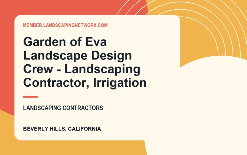 Garden of Eva Landscape Design Crew - Landscaping Contractor, Irrigation in Beverly Hills, California