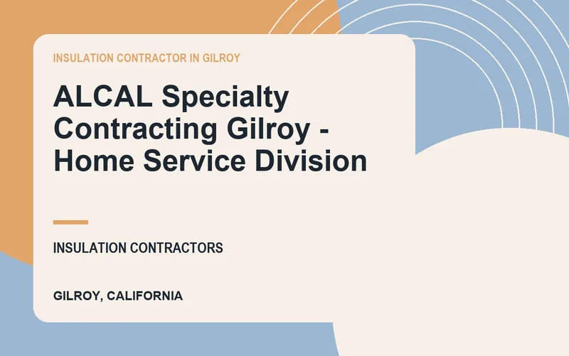 ALCAL Specialty Contracting Gilroy - Home Service Division in Gilroy, California