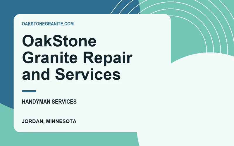 OakStone Granite Repair and Services in Jordan, Minnesota