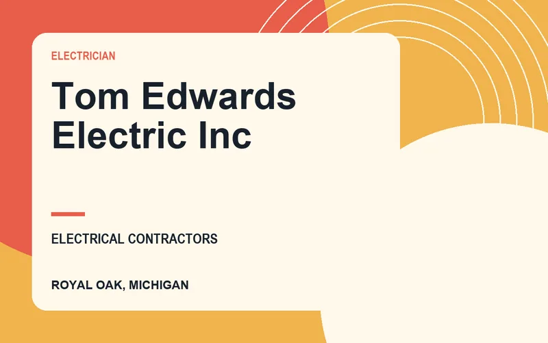 Tom Edwards Electric Inc in Royal Oak, Michigan