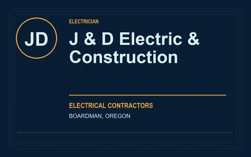 J & D Electric & Construction in Boardman, Oregon