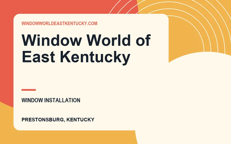 Window World of East Kentucky in Prestonsburg, Kentucky