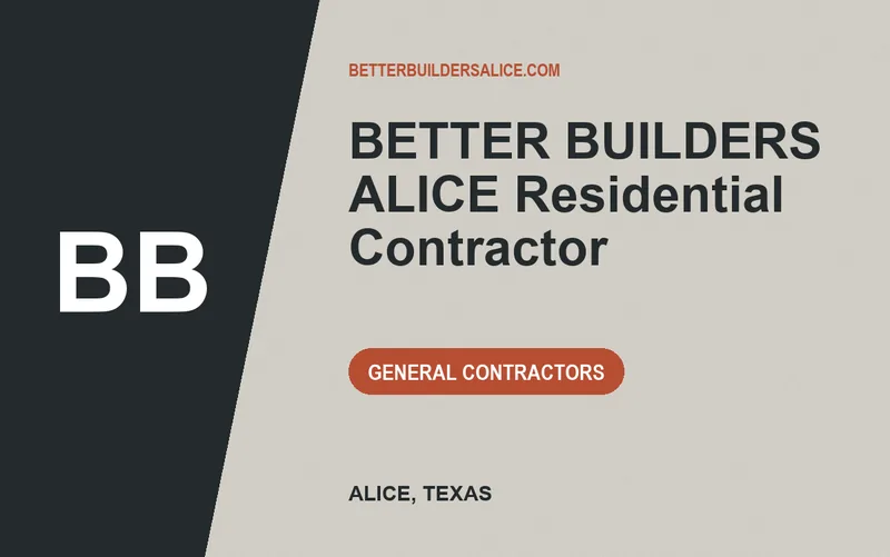 BETTER BUILDERS ALICE Residential Contractor in Alice, Texas