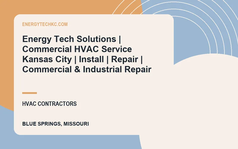 Energy Tech Solutions | Commercial HVAC Service Kansas City | Install | Repair | Commercial & Industrial Repair in Blue Springs, Missouri