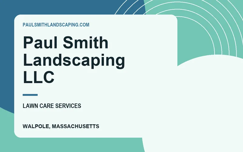 Paul Smith Landscaping LLC in Walpole, Massachusetts