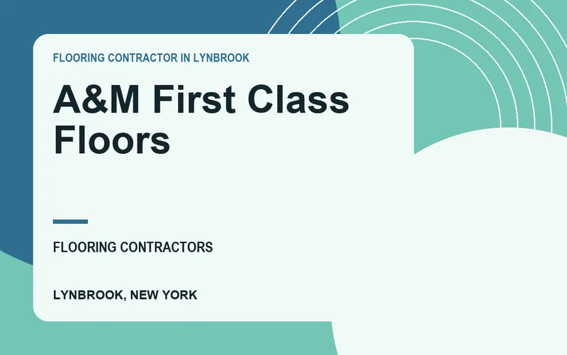 A&M First Class Floors in Lynbrook, New York