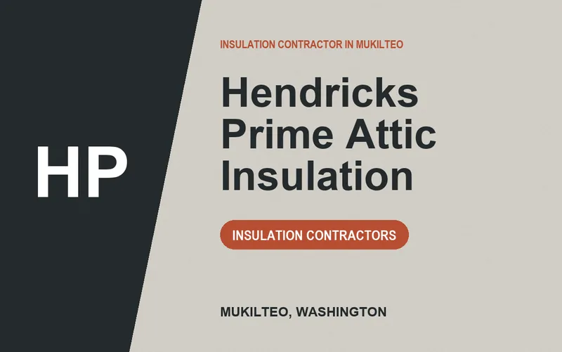 Hendricks Prime Attic Insulation in Mukilteo, Washington