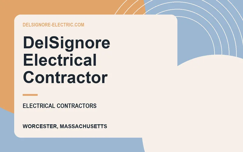DelSignore Electrical Contractor in Worcester, Massachusetts