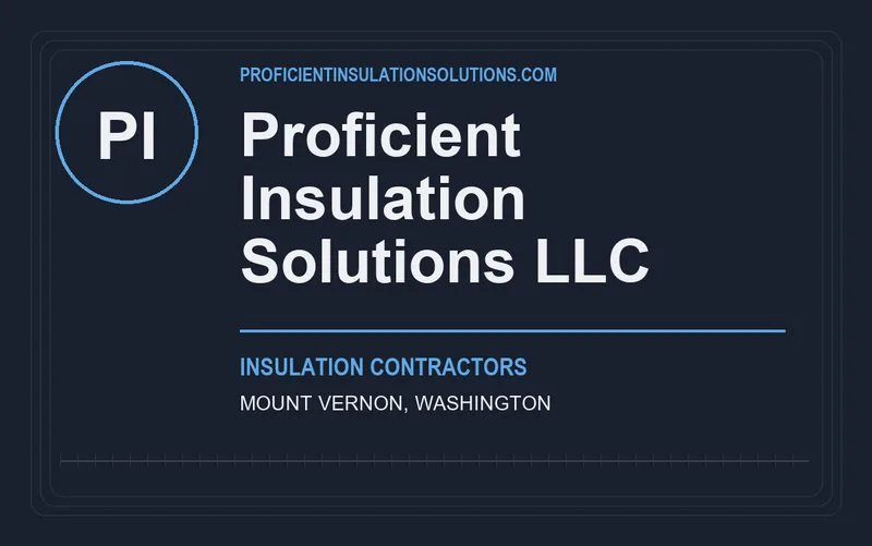 Proficient Insulation Solutions LLC in Mount Vernon, Washington