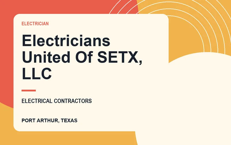 Electricians United Of SETX, LLC in Port Arthur, Texas
