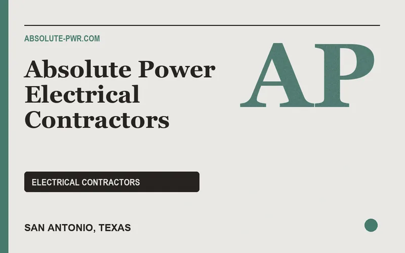 Absolute Power Electrical Contractors in San Antonio, Texas