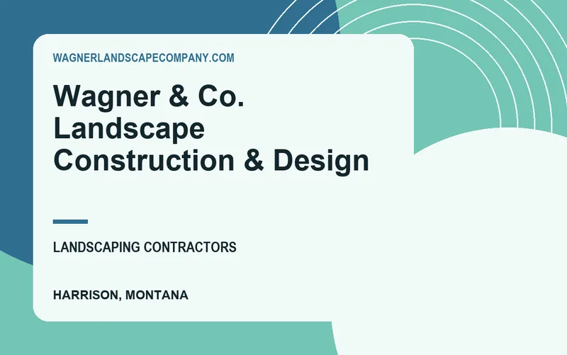 Wagner & Co. Landscape Construction & Design in Harrison, Montana