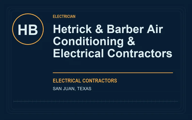 Hetrick & Barber Air Conditioning & Electrical Contractors in San Juan, Texas