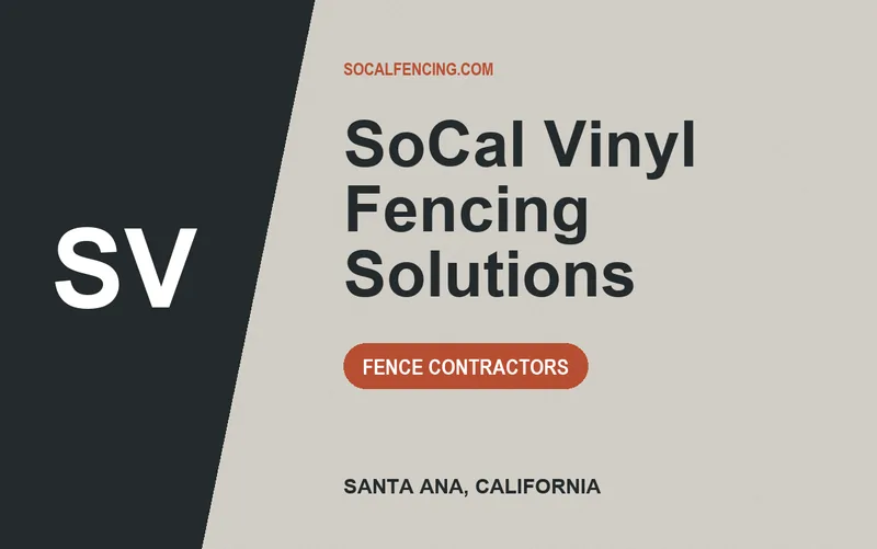 SoCal Vinyl Fencing Solutions in Santa Ana, California