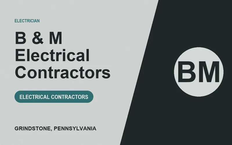 B & M Electrical Contractors in Grindstone, Pennsylvania