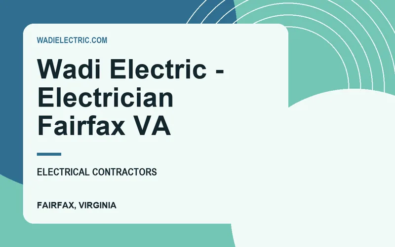Wadi Electric - Electrician Fairfax VA in Fairfax, Virginia