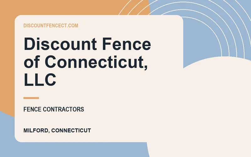Discount Fence of Connecticut, LLC in Milford, Connecticut
