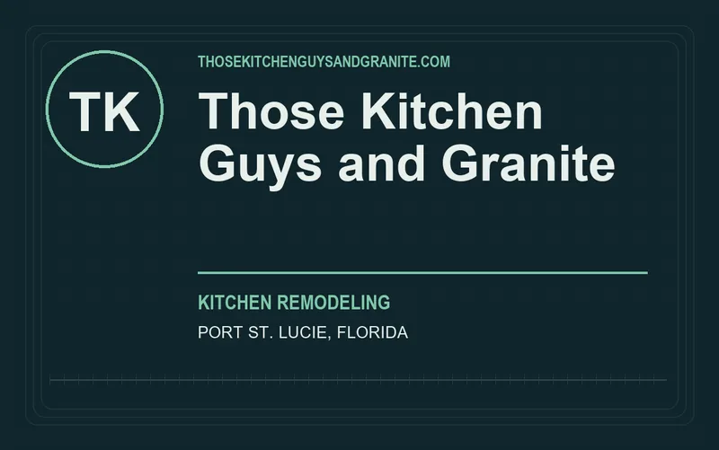 Those Kitchen Guys and Granite in Port St. Lucie, Florida