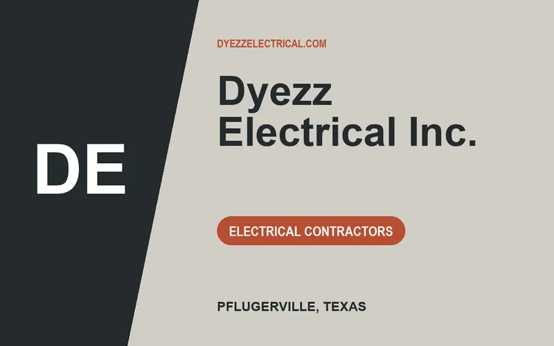 Dyezz Electrical Inc. in Pflugerville, Texas