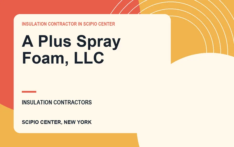 A Plus Spray Foam, LLC in Scipio Center, New York