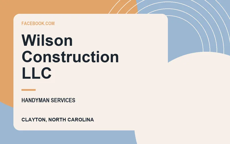 Wilson Construction LLC in Clayton, North Carolina