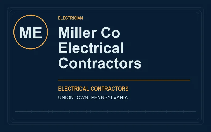 Miller Co Electrical Contractors in Uniontown, Pennsylvania