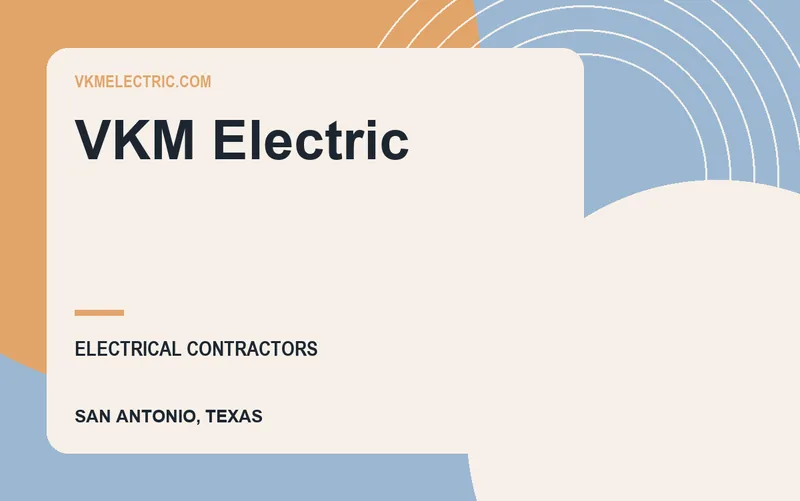 VKM Electric in San Antonio, Texas