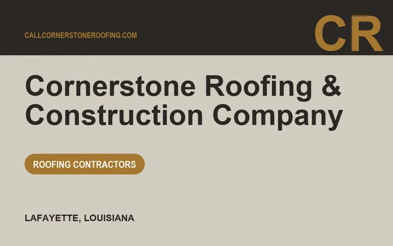 Cornerstone Roofing & Construction Company in Lafayette, Louisiana