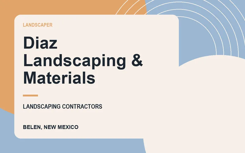 Diaz Landscaping & Materials in Belen, New Mexico