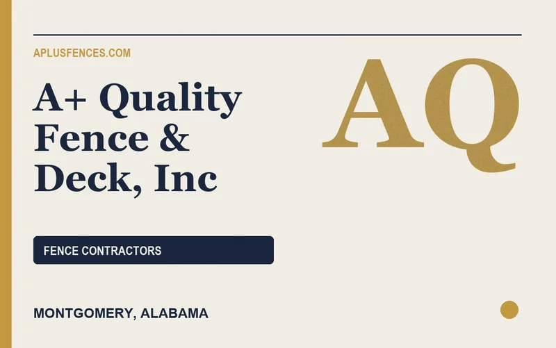 A+ Quality Fence & Deck, Inc in Montgomery, Alabama