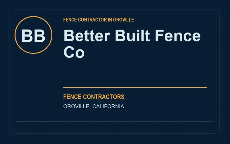 Better Built Fence Co in Oroville, California