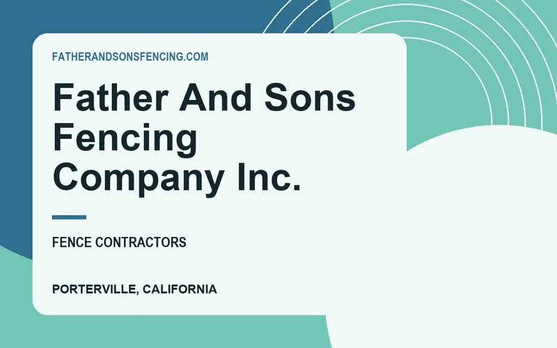Father And Sons Fencing Company Inc. in Porterville, California