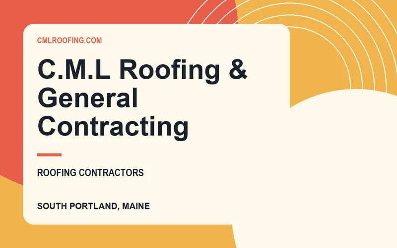 C.M.L Roofing & General Contracting in South Portland, Maine