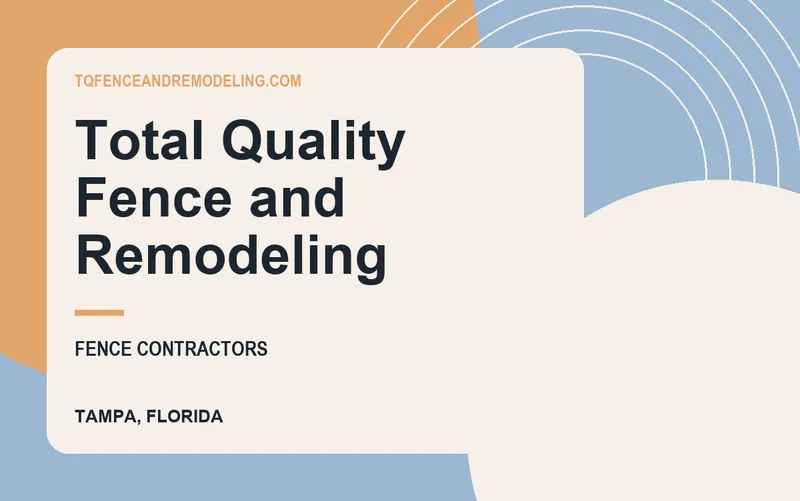 Total Quality Fence and Remodeling in Tampa, Florida